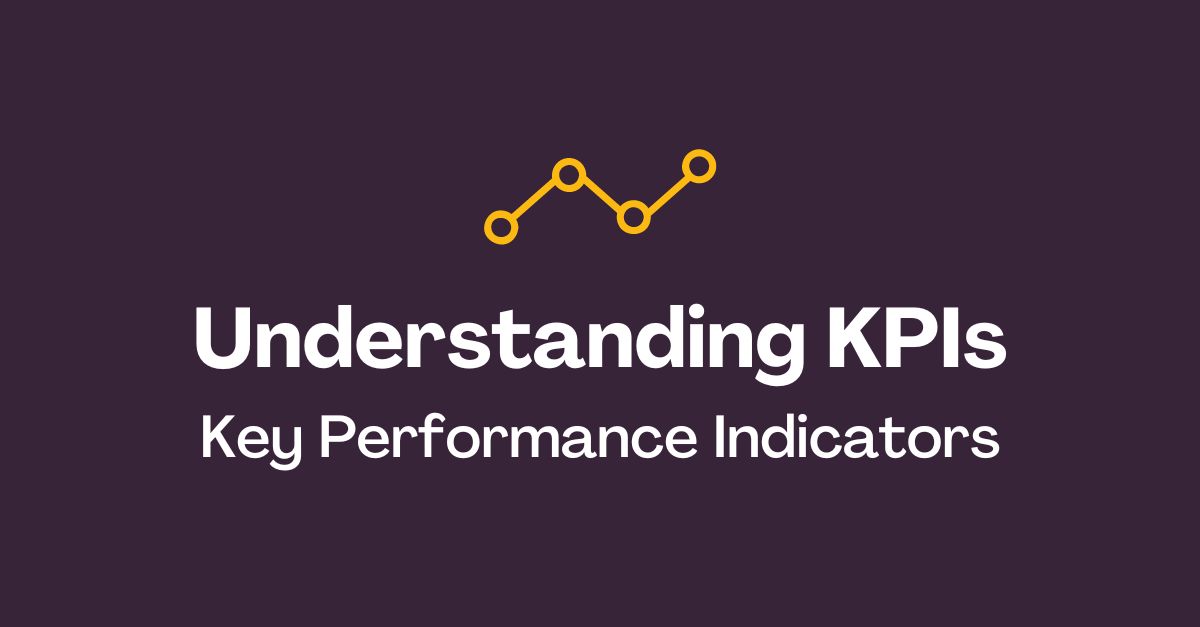 Understanding KPIs Key Performance Indicators