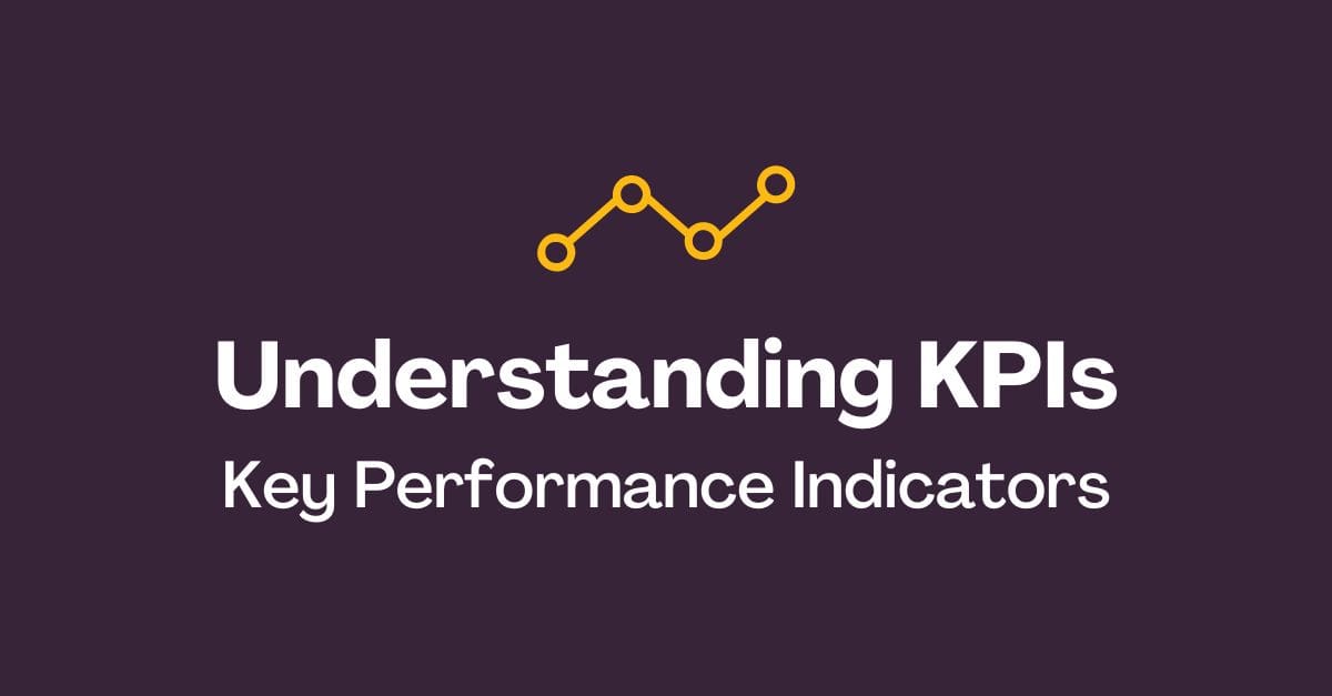 Understanding KPIs Key Performance Indicators